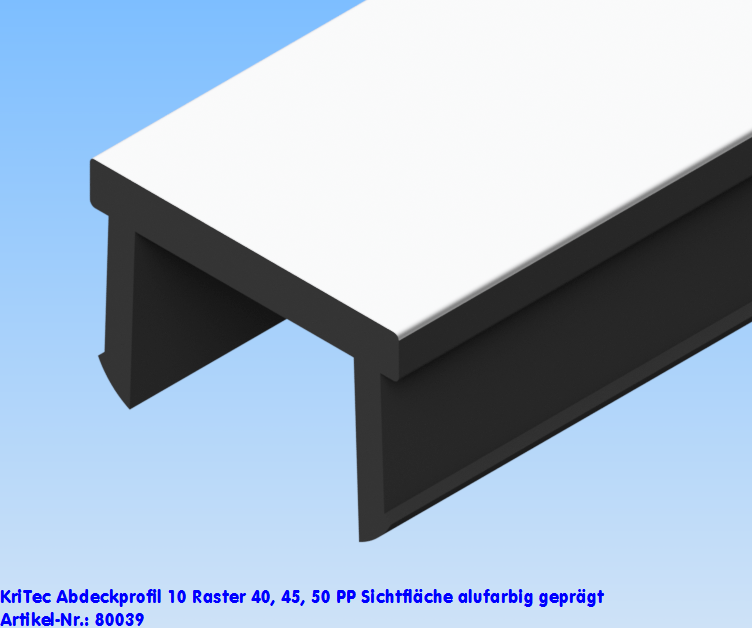 KriTec Abdeckprofil 10 Raster 40, 45, 50 PP Sichtfläche alufarbig geprägt