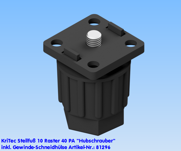 KriTec Stellfuß 10 Raster 40 PA "Hubschrauber" inkl. Gewinde-Schneidhülse